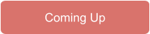Coming Up